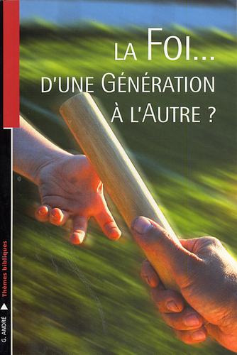 La foi... d'une génération à l'autre ?